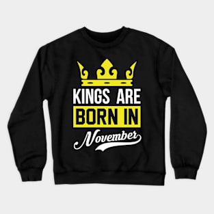 Kings Are Born In November Crewneck Sweatshirt